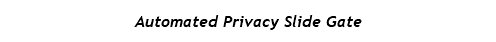 Automated Privacy Slide Gate